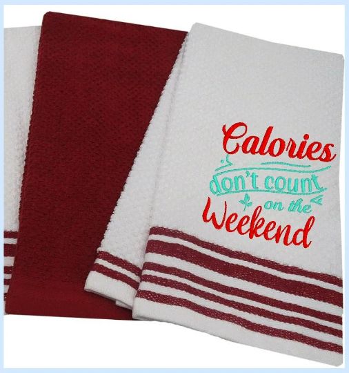 Calories Don't Count on the Weekend Custom Kitchen Towel